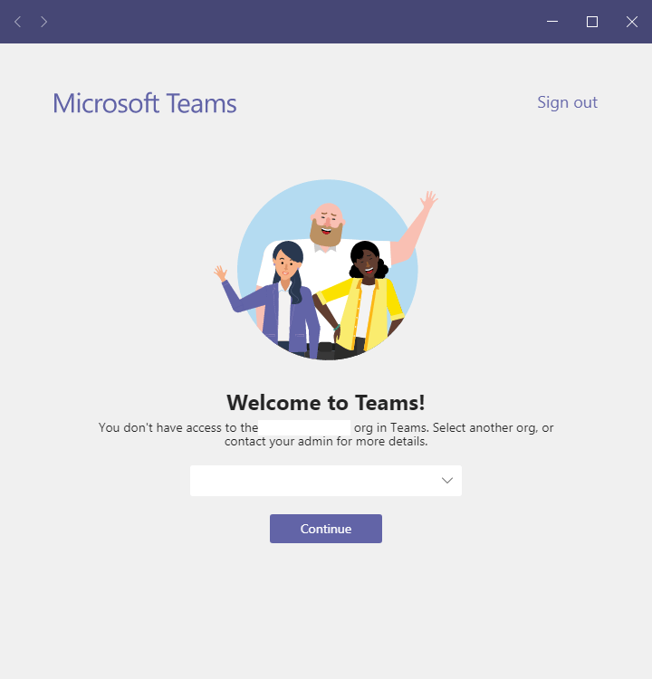 You don't have access to the org in Teams. Select another org, or contact your admin for more details