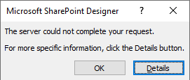 the server couldn't complete your request SharePoint designer