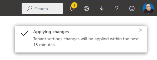 Tenant settings changes will be applied within the next 15 minutes