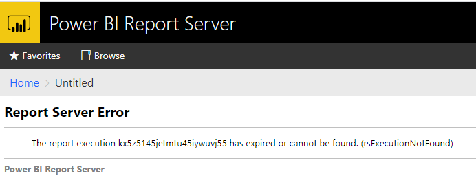 Power BI Report Server The report execution has expired or cannot be found