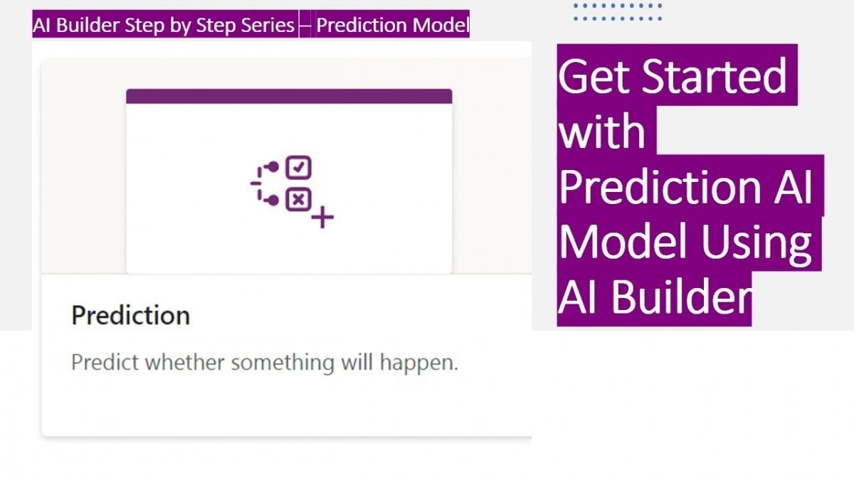 Power Platform - AI Builder - Prediction Model - Step-by-Step Series