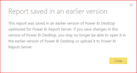 This report was saved in an earlier version of Power BI Desktop optimized for Power BI Report Server.