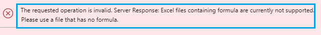 The requested operation is invalid in power apps: Excel files containing formula are currently not supported in PowerApps