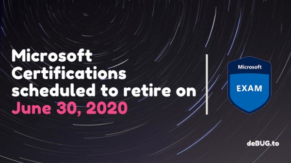 Microsoft Certifications retired on June 30, 2020